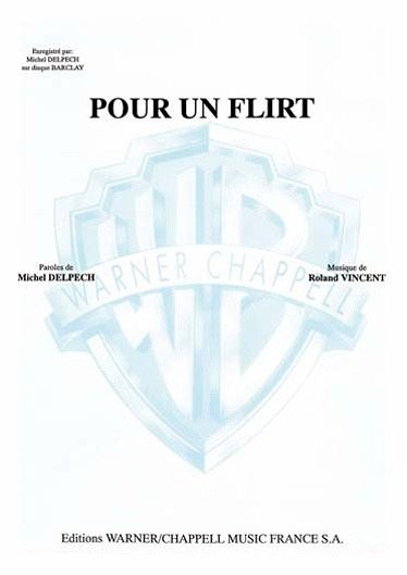 Pour un flirt: Einzelausgabe piano/voice/guitar Delpech, Michel, paroles Pour un flirt: Einzelausgabe piano/voice/guitar Delpech, Michel, paroles