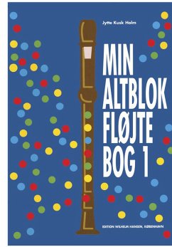 Cover Jytte Kusk Holm, Min Altblokflöjtebog 1 Soprano and Alto Recorder Buch