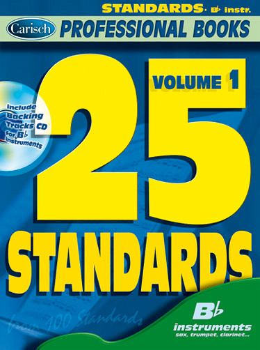 25 Standards vol.1 (+CD): for b flat instruments professional books series 25 Standards vol.1 (+CD): for b flat instruments professional books series