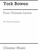 York Bowen: Four Chinese Lyrics Medium Voice, Piano Accompaniment Vocal Score