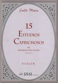15 Estudios Caprichosos de Mediana Dificultad Violine Buch 15 Estudios Caprichosos de Mediana Dificultad Violine Buch