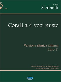 Johann Sebastian Bach, Corali A 4 Voci Miste Vol. 1 (Schinelli) Chor Buch Johann Sebastian Bach, Corali A 4 Voci Miste Vol. 1 (Schinelli) Chor Buch