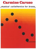 Carmine Caruso - Musical Calisthenics for Brass Carmine Caruso - Musical Calisthenics for Brass