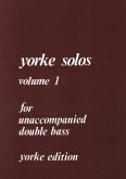 Yorke Solos vol.1 for double bass Yorke Solos vol.1 for double bass