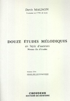12 Études mélodiques en style d'auteurs pour chant et piano partition (version avec accomagnement) 12 Études mélodiques en style d'auteurs pour chant et piano partition (version avec accomagnement)