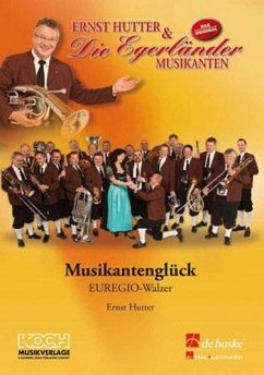 Ernst Hutter Musikantenglück Concert Band/Harmonie Partitur