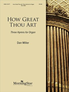 How Great Thou Art Three Hymns for Organ How Great Thou Art Three Hymns for Organ