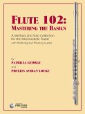 Flute 102: Mastering The Basics Flute 102: Mastering The Basics