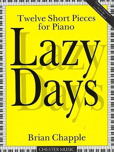 Lazy Days twelve short pieces for piano Lazy Days twelve short pieces for piano