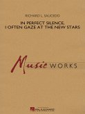 Richard L. Saucedo, In Perfect Silence, I Often Gaze at the New Stars Concert Band/Harmonie Partitur + Stimmen