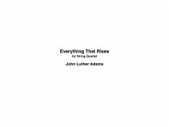 John Luther Adams, Everything That Rises Streichquartett Partitur + Stimmen