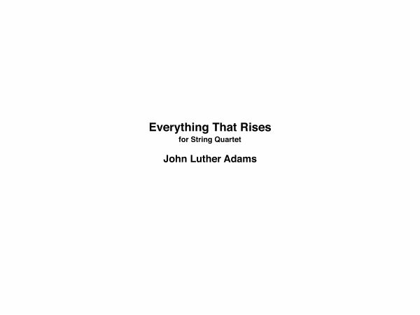 John Luther Adams, Everything That Rises Streichquartett Partitur + Stimmen