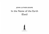 John Luther Adams, In The Name Of The Earth East SSAATB Chorpartitur