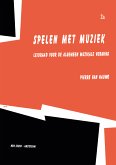 Spelen met Muziek 2A Leidraad Spelen met Muziek 2A Leidraad