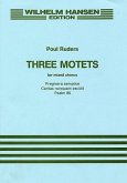 Poul Ruders, Three Motets For Mixed Chorus SATB Klavierauszug