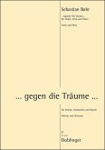 Gegen die Träume für Violine, Violoncello und Klavier Stimmen Gegen die Träume für Violine, Violoncello und Klavier Stimmen