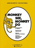 Monkey See Monkey Do Monkey See Monkey Do