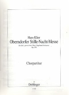 Oberndorfer Stille-Nacht-Messe op.250 für Soli, gem Chor, Orgel und Orchester Chorpartitur