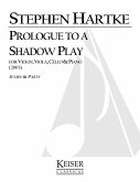 Stephen Hartke, Prologue to a Shadow Play Piano Quartet Partitur + Stimmen