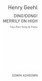 Ding! Dong! Merrily On High (Arr. Henry Geehl) Voice, Piano Accompaniment Vocal Score