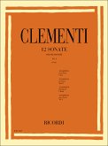 Muzio Clementi 12 Sonate. Volume I: Nn. 1 - 6 Pianoforte