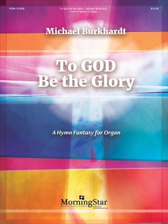 Cover To God Be the Glory: A Hymn Fantasy for Organ