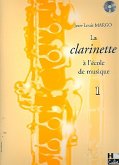 La clarinette 'a l'école de musique vol.1 (+CD)
