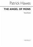 Patrick Hawes, The Angel Of Mons Soprano Voice, SATB and Piano Klavierauszug