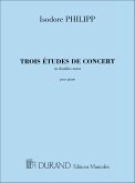 I. Philipp Trois Etudes De Concert, En Doubles Notes, Pour Piano