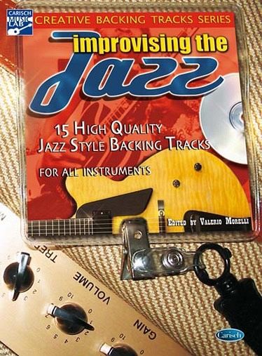 Improvising the jazz (+CD): for all instruments Creative backing tracks series Improvising the jazz (+CD): for all instruments Creative backing tracks series