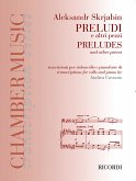 A. Skrjabin Preludi E Altri Pezzi - Preludes And Other Pieces Violoncello O 2 Violoncelli E Pianoforte