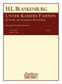 Hermann Ludwig Blankenburg Unter Kaisers Fahnen ( Under The Kaiser'S Concert Band Partitur + Stimmen