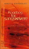 Annette Bjergfeldt, Kogebog For Sangskrivere Buch Annette Bjergfeldt, Kogebog For Sangskrivere Buch