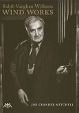 Ralph Vaughan Williams' Wind Works Ralph Vaughan Williams' Wind Works