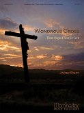 Wondrous Cross Three Organ Pieces for Lent Wondrous Cross Three Organ Pieces for Lent
