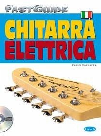 Cover Fabio Carraffa, Fast Guide Chitarra Elettrica Ita Gitarre Buch + CD
