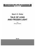 Maja S.K. Ratkje, Tale of Lead and Frozen Light Streichorchester Partitur