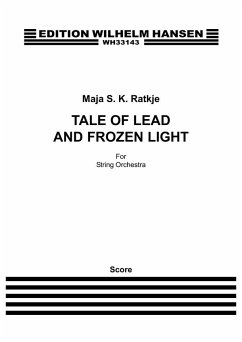 Maja S.K. Ratkje, Tale of Lead and Frozen Light Streichorchester Partitur