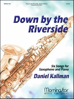 Cover Down by the Riverside 6 Songs for Saxoph1 & Piano
