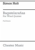 Simon Holt: Bagatelarańas (Score) Wind Quintet Score