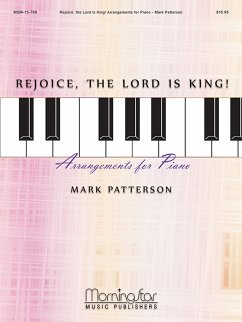 Cover Rejoice, the Lord Is King! Arrangements for Piano