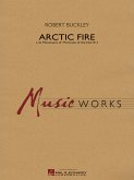 Robert Buckley, Arctic Fire Concert Band/Harmonie Partitur + Stimmen