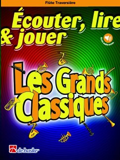 Cover Écouter, lire, jouer - Les grands classiques (+Online Audio) pour flűte et piano