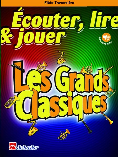 Écouter, lire, jouer - Les grands classiques (+Online Audio) pour flűte et piano