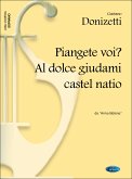 Piangete voi - Al dolce guidami castel natio per soprano e piano