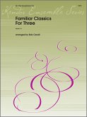 Familiar Classics For Three Familiar Classics For Three