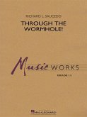 Richard L. Saucedo, Through the Wormhole! Concert Band Partitur + Stimmen