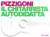 M. Pizzigoni Il Chitarrista Autodidatta Metodi E Studi Per Chitarra M. Pizzigoni Il Chitarrista Autodidatta Metodi E Studi Per Chitarra
