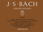 Johann Sebastian Bach, Organ Works Book 2: Preludes, Fugues & Trio Orgel Buch Johann Sebastian Bach, Organ Works Book 2: Preludes, Fugues & Trio Orgel Buch