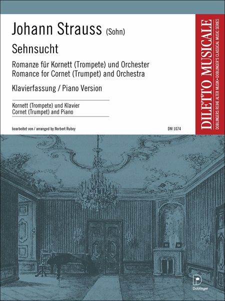 Sehnsucht für Kornett (Trompete) und Orchester für Kornett (Trompete) und Klavier Sehnsucht für Kornett (Trompete) und Orchester für Kornett (Trompete) und Klavier